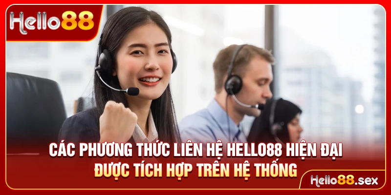 Các phương thức liên hệ Hello88 hiện đại được tích hợp trên hệ thống