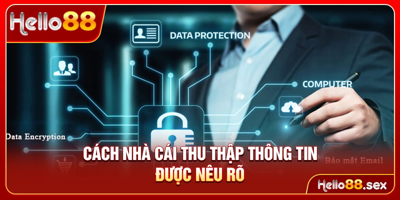 Cách nhà cái thu thập thông tin được nêu rõ
