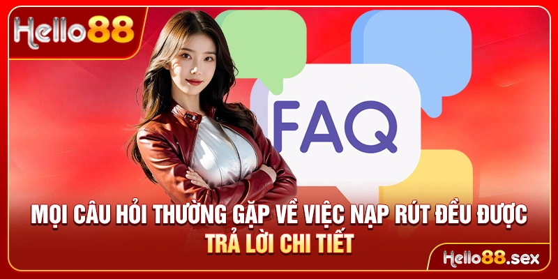 Mọi câu hỏi thường gặp về việc nạp rút đều được trả lời chi tiết